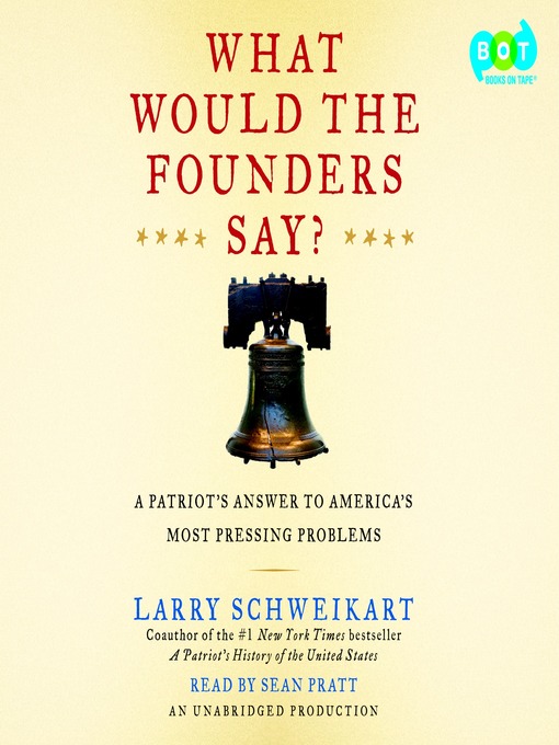 Title details for What Would The Founders Say? by Larry Schweikart - Available